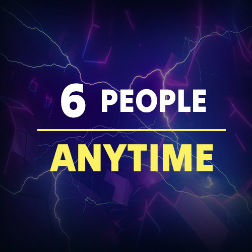 Any time 6 people
